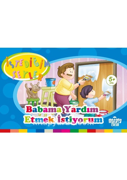 Babama Yardım Etmek Istiyorum (Istediğim Şeyler)