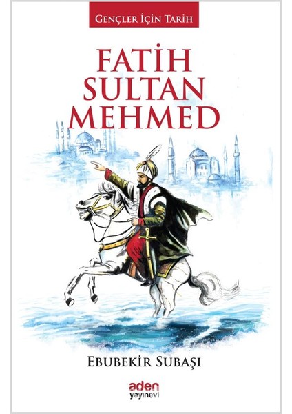 Fatih Sultan Mehmed / Gençler Için Tarih