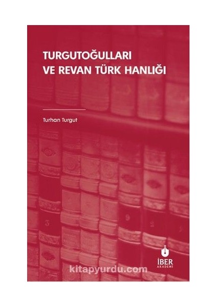 Turgutoğulları ve Revan Türk Hanlığı