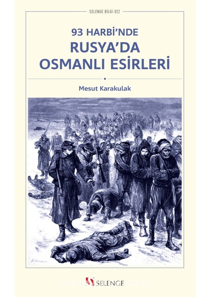 93 Harbi’nde Rusya’da Osmanlı Esirleri
