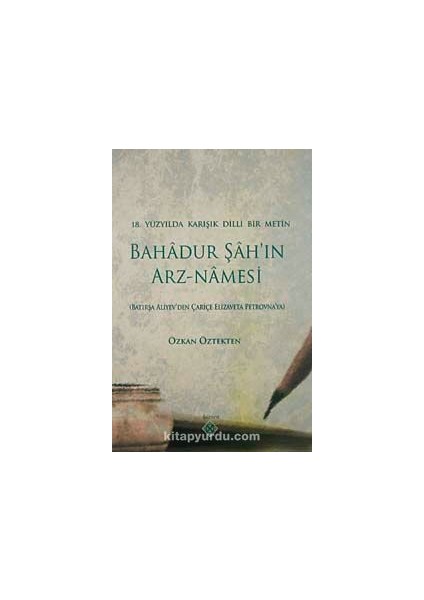 18.yüzyılda Karışık Dilli Bir Metin Bahadur Şah'ın Arz-Namesi