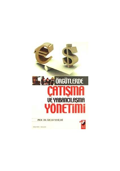 Örgütlerde Çatışma ve Yabancılaşma Yönetimi