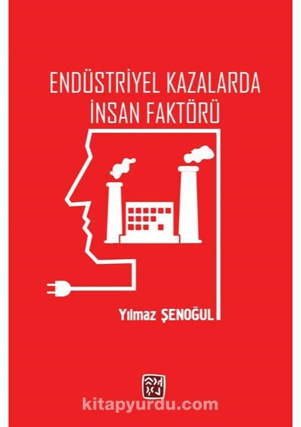 Endüstriyel Kazalarda Insan Faktörü