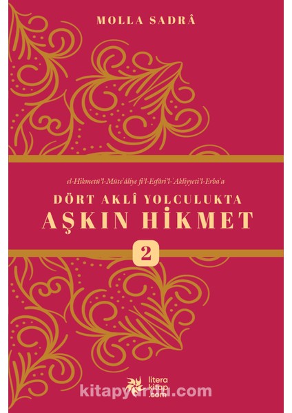 Dört Akli Yolculukta Aşkın Hikmet 2 (Esfarü’l Erbaa)