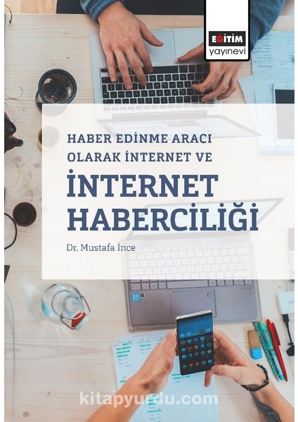 Haber Edinme Aracı Olarak Internet ve Internet Haberciliği