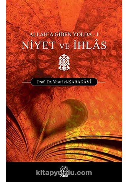 Allah'a Giden Yolda Niyet ve Ihlas