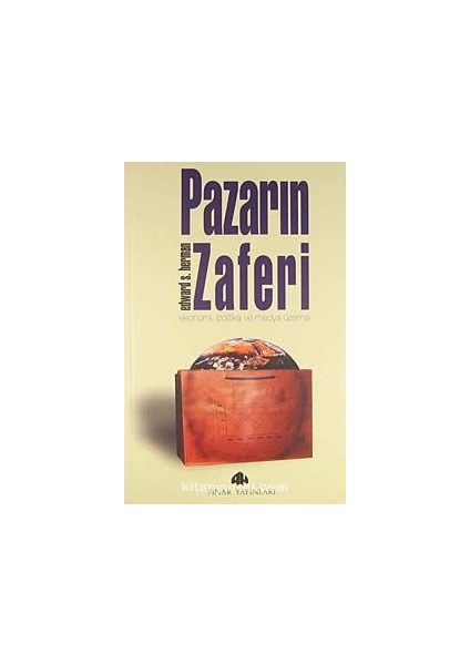 Pazarın Zaferi Ekonomi, Politika ve Medya Üzerine