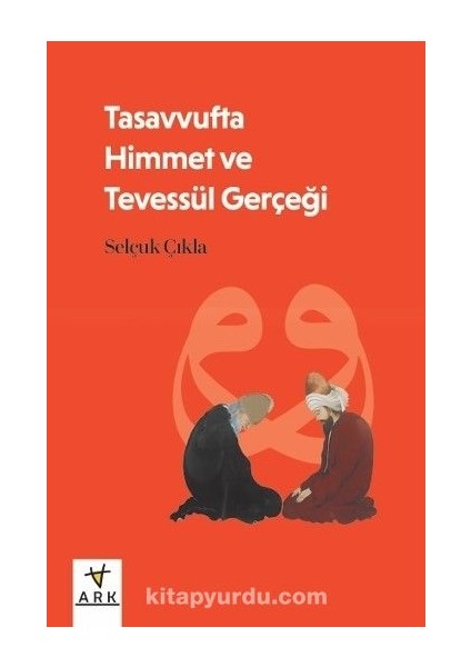Tasavvufta Himmet ve Tevessül Gerçeği