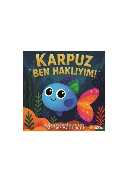 Karpuz “ben Haklıyım”