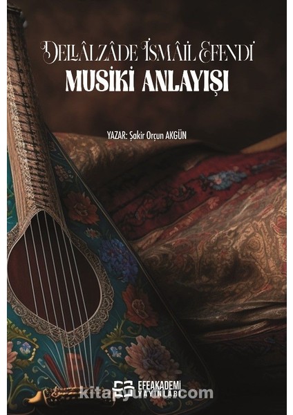 Dellalzade Ismail Efendi’ Nin Musiki Anlayışı