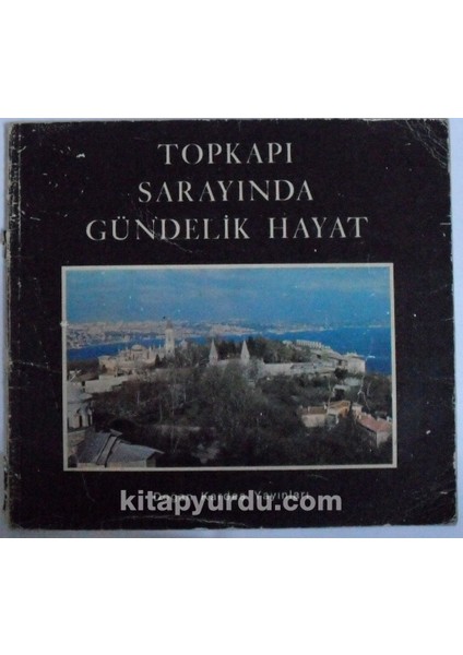 Topkapı Sarayında Gündelik Hayat (Kod:20-C-25)