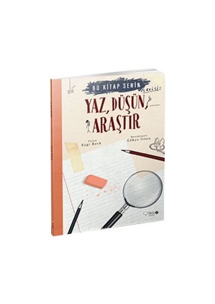 Bu Kitap Senin / Yaz, Düşün, Araştır