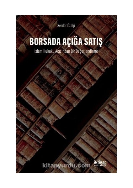 Borsada Açığa Satış Islam Hukuku Açısından Bir Değerlendirme