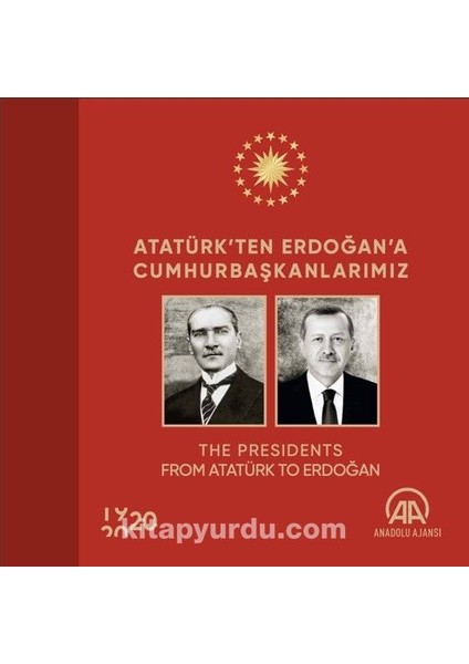 Atatürk’ten Erdoğan’a Cumhurbaşkanlarımız
