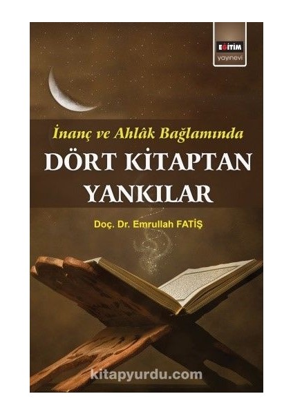 Inanç ve Ahlak Bağlamında Dört Kitaptan Yankılar