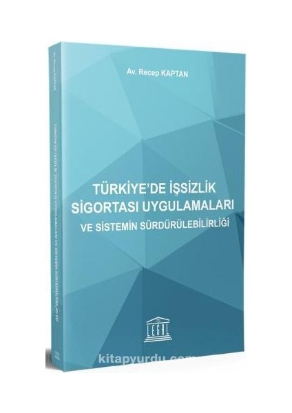 Türkiyeâ€™de Işsizlik Sigortası Uygulamaları ve Sistemin Sürdürülebilirliği