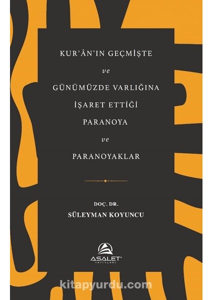 Kur’an’ın Geçmişte ve Günümüzde Varlığına Işaret Ettiği Paranoya ve Paranoyaklar