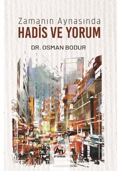 Zamanın Aynasında Hadis ve Yorum