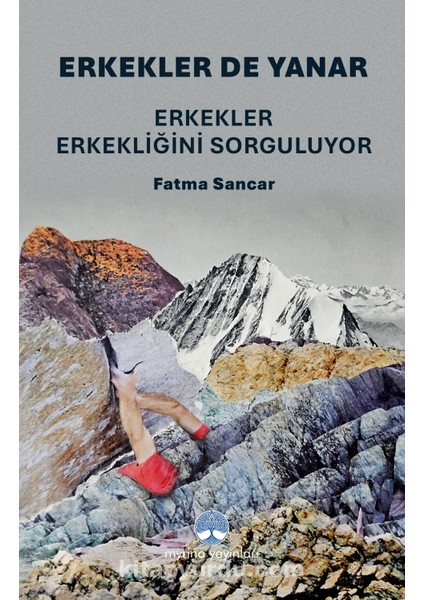 Erkekler De Yanar: Erkekler Erkekliğini Sorguluyor