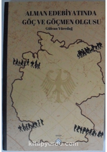 Alman Edebiyatında Göç ve Göçmen Olgusu