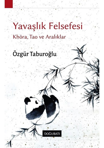 Yavaşlık Felsefesi Khora, Tao ve Aralıklar