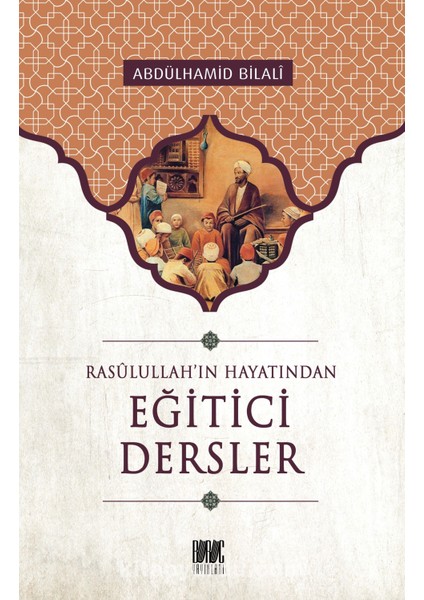 Eğitici Dersler / Rasulullah'ın Hayatından