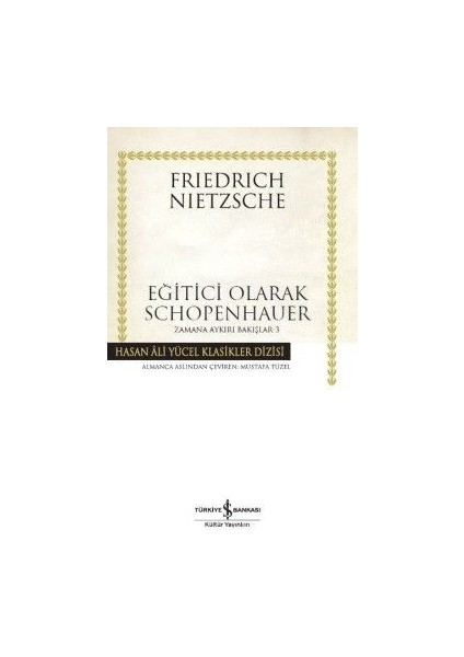 Eğitici Olarak Schopenhauer / Zamana Aykırı Bakışlar 3 (Karton Kapak)