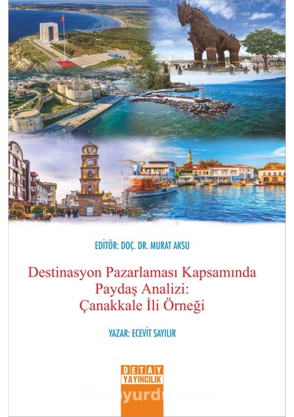 Destinasyon Pazarlaması Kapsamında Paydaş Analizi: Çanakkale Ili Örneği