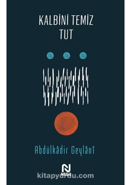 Kalbini Temiz Tut