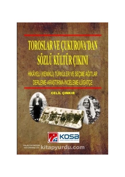 Toroslar ve Çukurova’dan Sözlü Kültür Çıkını (Hikayeli -Kemikli- Türküler ve Seçme Ağıtlar)(Derleme-Araştırma-Inceleme-Lügatçe)