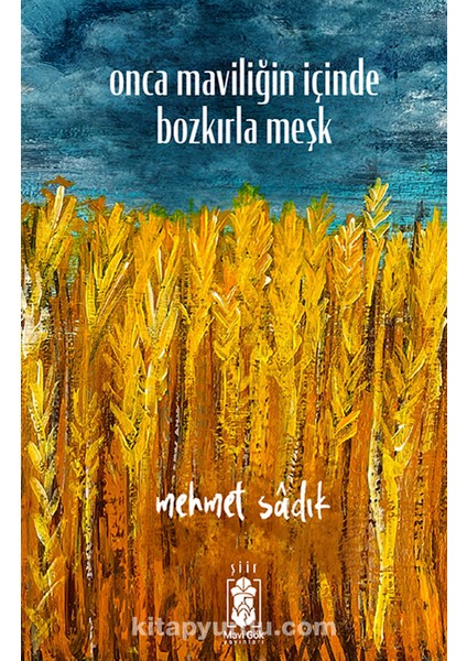 Onca Maviliğin Içinde Bozkırla Meşk