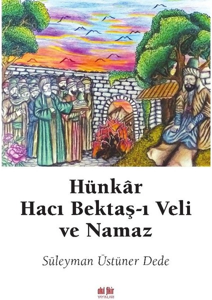 Hünkar Hacı Bektaş-I Veli ve Namaz