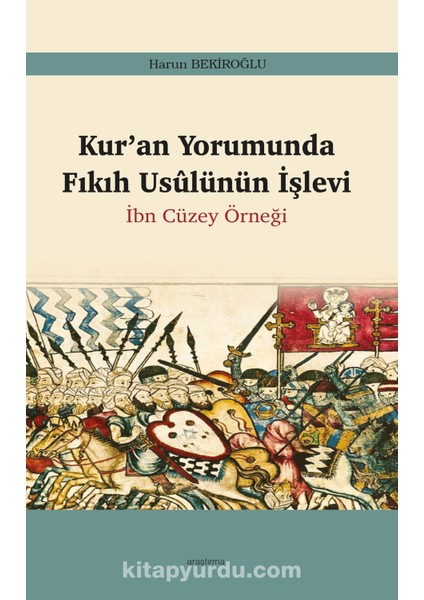 Kur’an Yorumunda Fıkıh Usûlünün Işlevi Ibn Cüzey Örneği