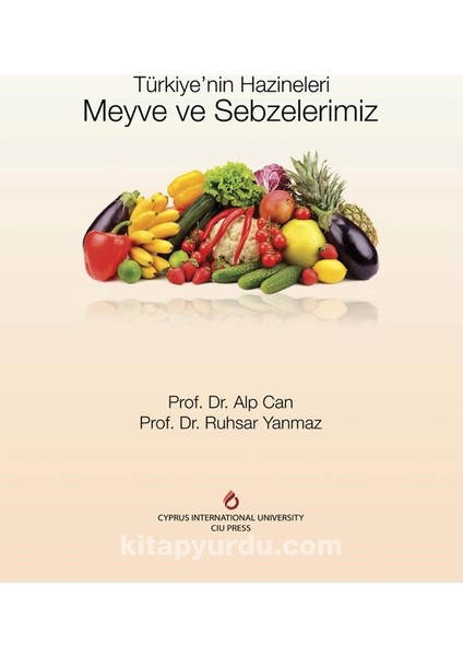 Meyve ve Sebzelerimiz Türkiye’nin Hazineleri