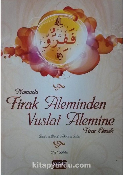 Namazla Firak Aleminden Vuslat Alemine Firar Etmek