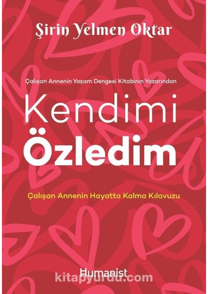 Kendimi Özledim Çalışan Annenin Hayatta Kalma Kılavuzu