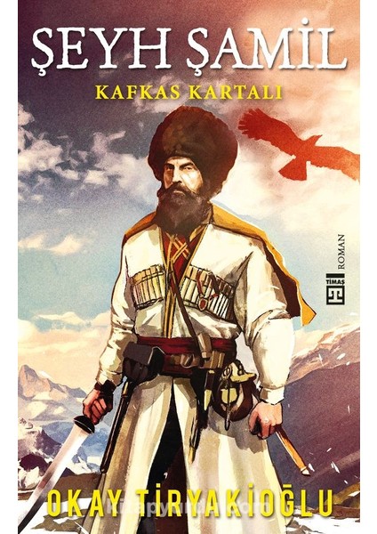 Şeyh Şamil - Kafkas Kartalı