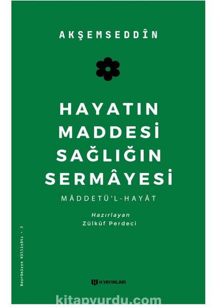 Hayatın Maddesi Sağlığın Sermayesi Maddetü’l-Hayat
