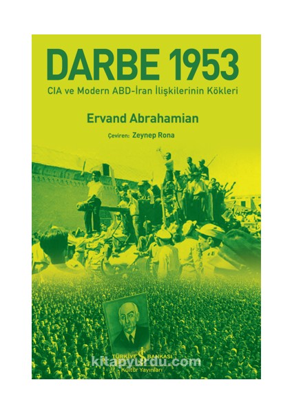 Darbe 1953 – Cia ve Modern Abd-Iran Ilişkilerinin Kökleri