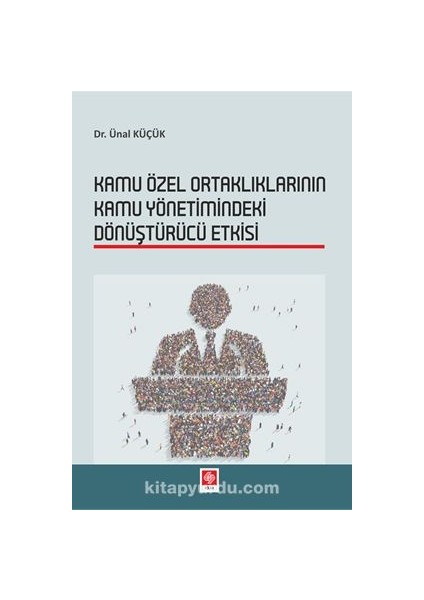 Kamu Özel Ortaklıklarının Kamu Yönetimindeki Dönüştürücü Etkisi