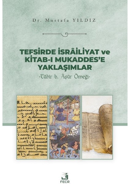 Tefsirde Israiliyat ve Kitab-I Mukaddes’e Yaklaşımlar