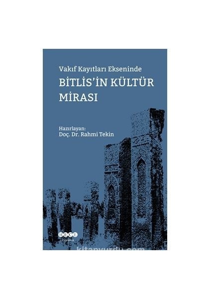 Vakıf Kayıtları Ekseninde Bitlis’in Kültür Mirası
