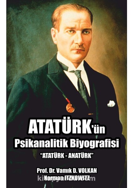 Atatürk'ün Psikanalitik Biyografisi