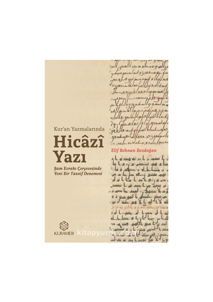 Kur’an Yazmalarında Hicazi Yazı Şam Evrakı Çerçevesinde Yeni Bir Tasnif Denemesi