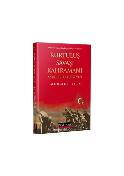 Kurtuluş Savaşı Kahramanı Aşıklıoğlu Hüseyin