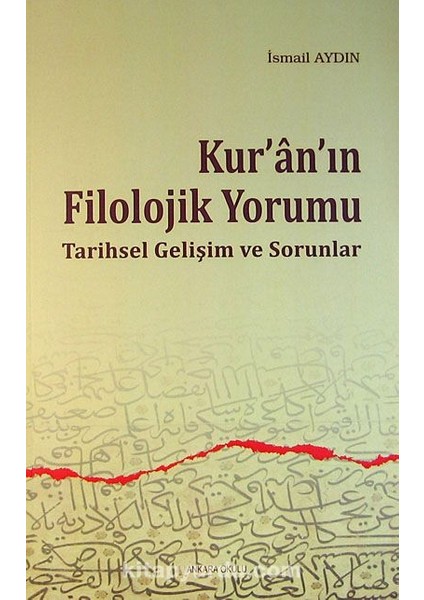 Kur'an'ın Filolojik Yorumu Tarihsel Gelişim ve Sorunlar