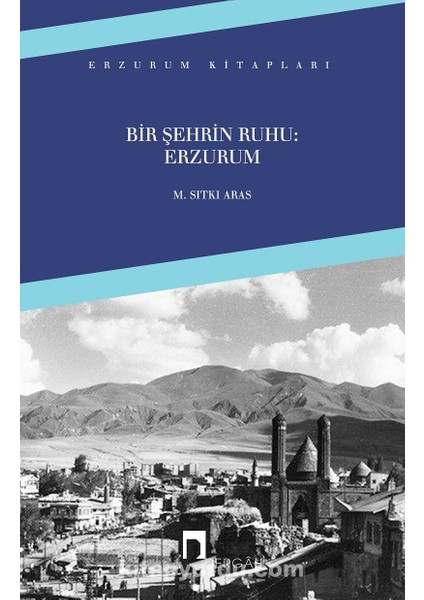 Bir Şehrin Ruhu: Erzurum