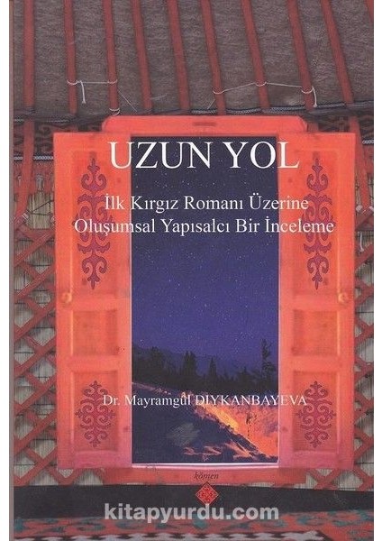 Uzun Yol Ilk Kırgız Romanı Üzerine Oluşumsal Yapısalcı Bir Inceleme
