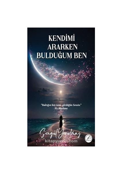 Kendimi Ararken Bulduğum Ben