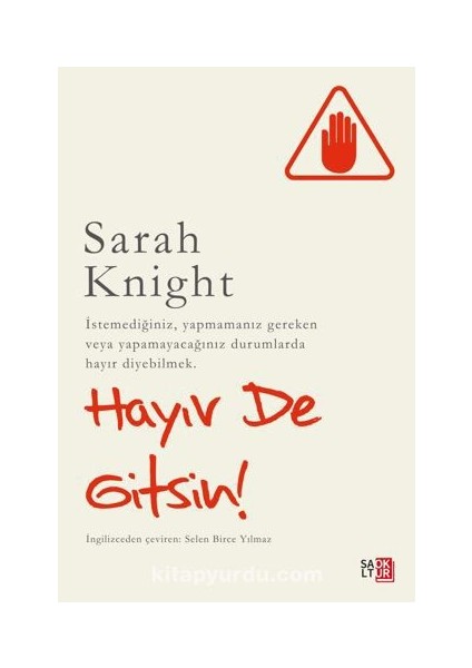 Hayır De Gitsin ! / Istemediğiniz, Yapmamanız Gereken Veya Yapamayacağınız Durumlarda Hayır Diyebilmek